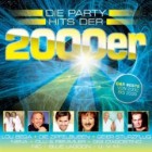 Die Party Hits Der 2000er (Best of 2000-2009)