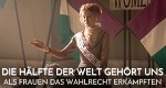 Die Hälfte der Welt gehört uns - Als Frauen das Wahlrecht erkämpften 2