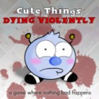 Cute Things Dying Violently v1.0