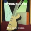 Stromble Fix - The Early Years