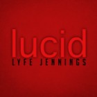 Lyfe Jennings - Lucid