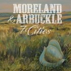 Moreland And Arbuckle - 7 Cities