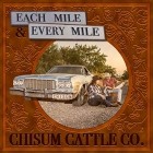 Chisum Cattle Co - Each Mile And Every Mile