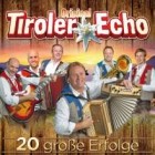 Original Tiroler Echo - 20 Grosse Erfolge