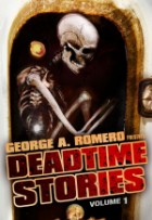 George A. Romero presents Deadtime Stories Vol.1