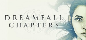 Dreamfall Chapters Book Two Rebels