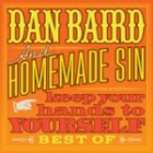 Dan Baird & Homemade Sin - Keep Your Hands To Yourself (Best Of)