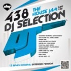 DJ Selection 438 - The House Jam Vol.136