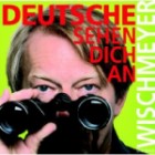 Dietmar Wischmeyer - Deutsche Sehen Dich an