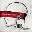 Neo Retros - Listen to Your Leader