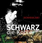 Schigulski - Schwarz Die Kohle