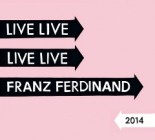 Franz Ferdinand – Live At Forest National Club, Brussels