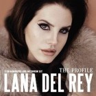 Lana Del Rey - The Profile