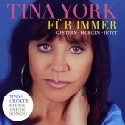 Tina York - Für Immer (Gestern  Morgen Jetzt)