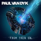 Paul Van Dyk - From Then On