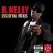 R. Kelly - Essential Mixes