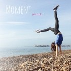 Poco Piu - Moment