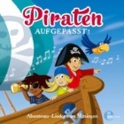 Kiddys Corner - Piraten Aufgepasst Abenteuer Lieder Zum Mitsingen