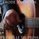 Frode Johansen - Fra Bolle Til Prins