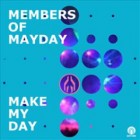 Members Of Mayday - Make My Day