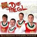 Die Hegl - So a kloanes Stückerl Hoamat