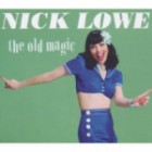 Nick Lowe - The Old Magic