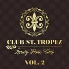 Club St Tropez Vol 2 Luxury House Tunes