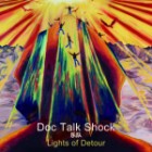 Doc Talk Shock - Lights Of Detour