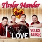 Tiroler Mander - I Love Volksmusik