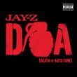 Jay-Z - D.O.A. (Death of Auto-Tune)