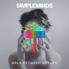 Simple Minds - Walk Between Worlds (Deluxe Edition)