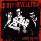 Dirty Revolution - Before The Fire