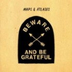 Maps And Atlases - Beware And Be Grateful