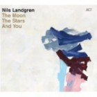 Nils Landgren - The Moon, The Stars And You