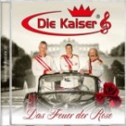 Die Kaiser - Das Feuer Der Rose