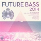 Ministry Of Sound - Future Bass 2014