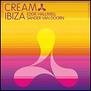 Cream Ibiza - Mixed By Eddie Halliwell And Sander Van Doorn