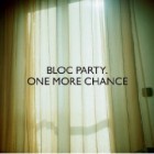 Bloc Party - One More Chance