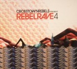 Crosstown Rebels Present Rebel Rave 4