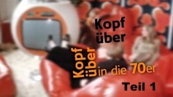 Kopfüber in die 70er