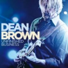 Dean Brown - Unfinished Business