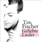 Tim Fischer - Geliebte Lieder