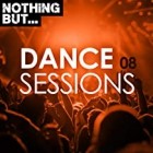 Nothing But Dance Sessions Vol.08