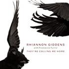 Rhiannon Giddens With Francesco Turrisi - They're Calling Me Home