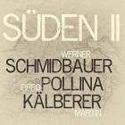 Werner Schmidbauer, Pippo Pollina & Martin Kälberer - Süden II