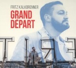 Fritz Kalkbrenner - Grand Depart