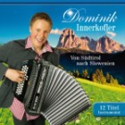 Dominik Innerkofler - Von Suedtirol Nach Slowenien