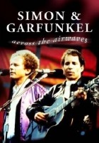 Simon and Garfunkel - Across The Airwaves (2008)