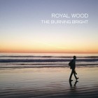 Royal Wood - The Burning Bright