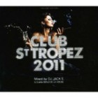 Club St Tropez 2011 (Mixed By Dj Jack E & Dj Benji De La House) 